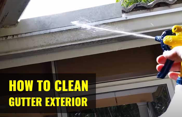 How to Clean Outside (Exterior) of Gutters RoofScour How to Clean Outside (Exterior) of Gutters RoofScour